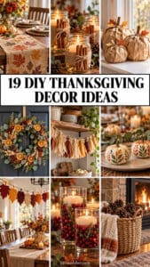 19 DIY Thanksgiving Decorations That Feel Like Walking Into Grandma’s Warmest Kitchen Cozy Thanksgiving DIY Decor Ideas
